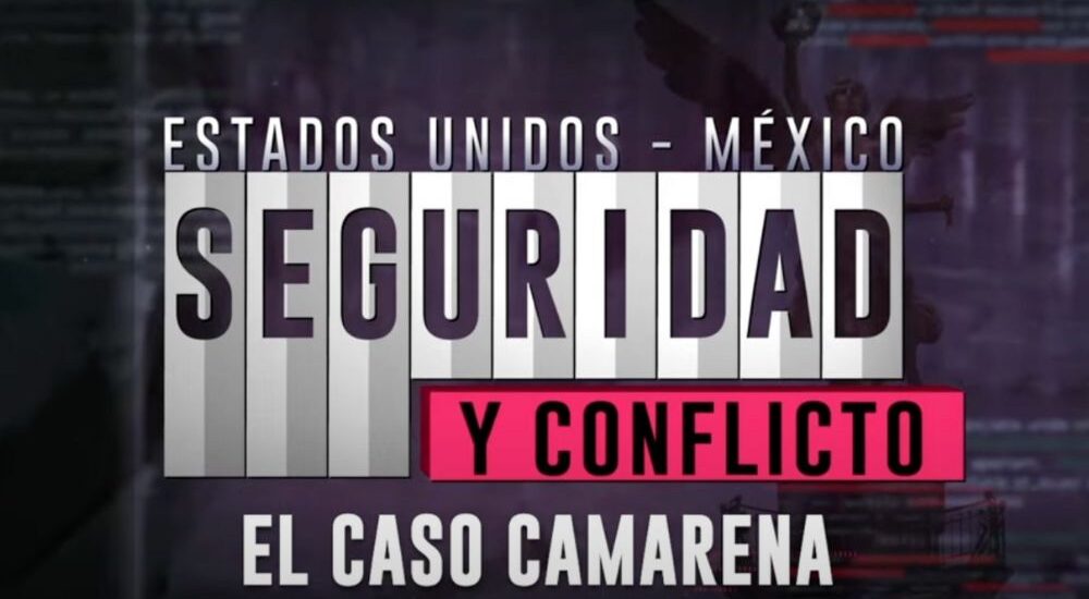 Seguridad y conflicto El caso camarena